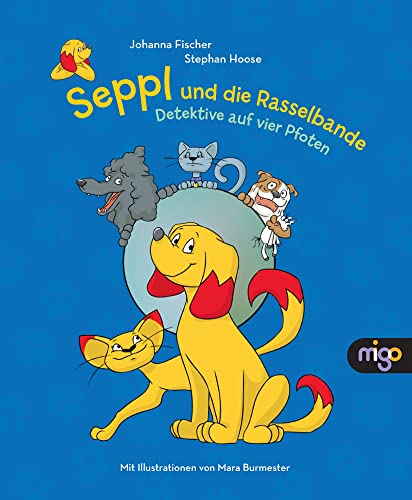 Seppl und die Rasselbande: Detektive auf vier Pfoten