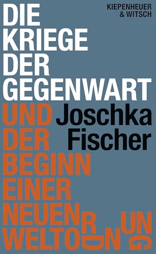 Die Kriege der Gegenwart und der Beginn einer neuen Weltordnung von Kiepenheuer&Witsch