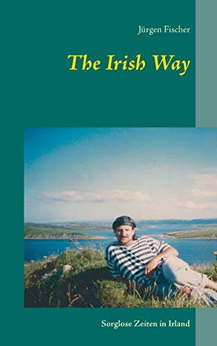 The Irish Way: Sorglose Zeiten in Irland