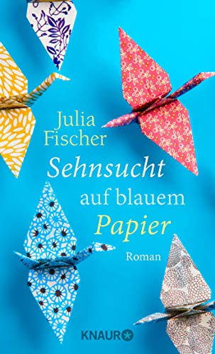Sehnsucht auf blauem Papier: Roman