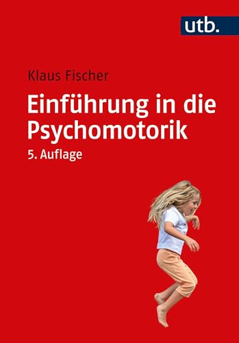 Einführung in die Psychomotorik von UTB GmbH