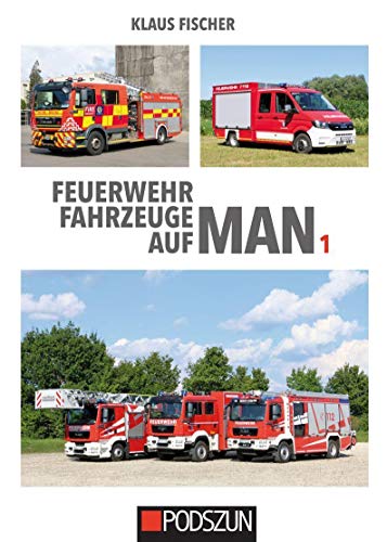 Feuerwehrfahrzeuge auf MAN.Bd.1 von Podszun GmbH