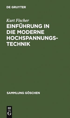 Einführung in die moderne Hochspannungstechnik (Sammlung Göschen, 609, Band 609)