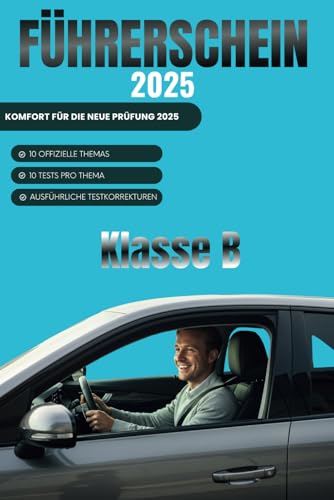FÜHRERSCHEIN 2025: Der clevere Weg zur Fahrprüfung, offizielle Prüfungsfragen, Wissen zur Gefahrentheorie und nützliche Praxistipps, darunter: ... und Notbremstechniken von Independently published
