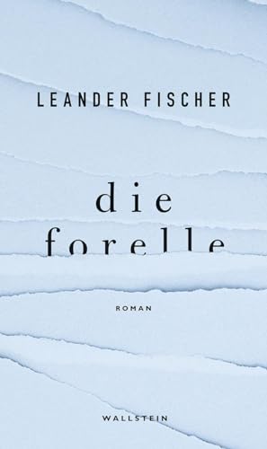 Die Forelle: Roman von Wallstein Verlag GmbH