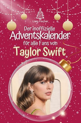 Der inoffizielle Adventskalender für alle Fans von Taylor Swift - 2024