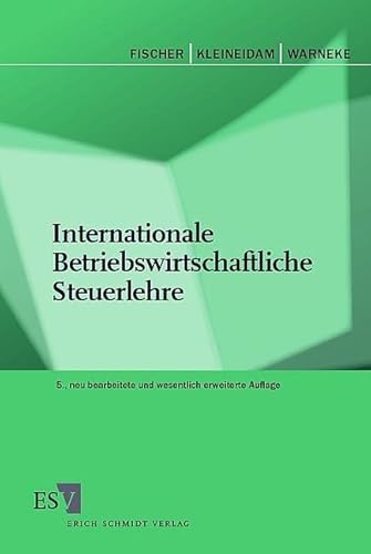 Internationale Betriebswirtschaftliche Steuerlehre von Erich Schmidt Verlag