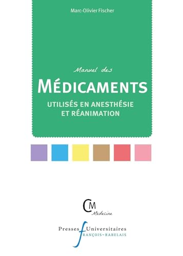 Manuel des médicaments utilisés en anesthésie et réanimation von RABELAIS