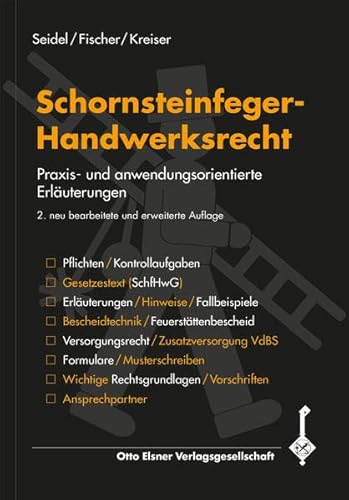 Schornsteinfeger-Handwerksrecht: Praxis- und anwendungsorientierte Erläuterungen