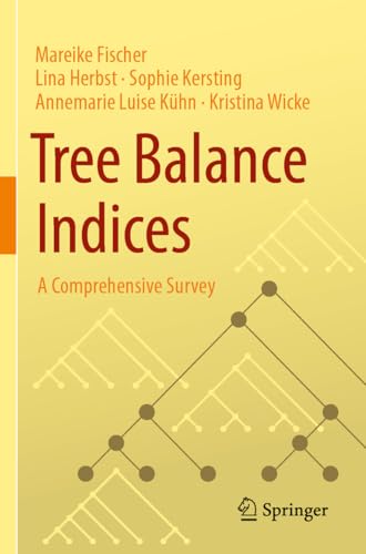 Tree Balance Indices: A Comprehensive Survey von Springer