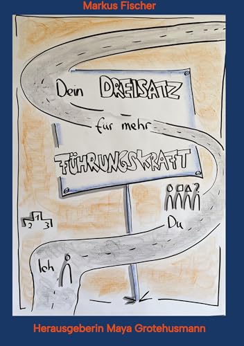 Dein Dreisatz für mehr Führungskraft (30 Fragen und Antworten für Newcomer Führungskräfte) von tredition