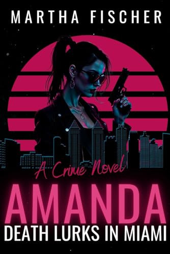 Amanda: Death Lurks in Miami (Amanda Lipton Mysteries, Band 4) von Independently published