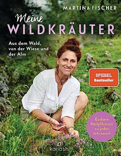 Meine Wildkräuter: Aus dem Wald, von der Wiese und der Alm - Essbare Heilpflanzen zu jeder Jahreszeit Meine Wildkräuter: Aus dem Wald, von der Wiese und der Alm - Essbare Heilpflanzen zu jeder Jahreszeit