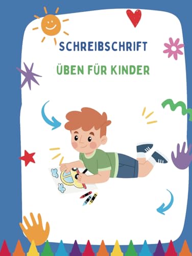 Schreibschrift üben für Kinder: Das ideale Übungsbuch für Jungen: Schreibschrift lernen mit Spaß – Buchstaben, Rätsel & Ausmalbilder von Independently published