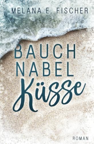 Bauchnabelküsse (Föhr Reihe) Bauchnabelküsse (Föhr Reihe)