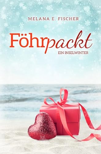 Föhr Reihe / Föhrpackt Ein Inselwinter: DE Föhr Reihe / Föhrpackt Ein Inselwinter: DE von epubli