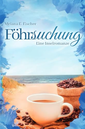 Föhrsuchung Eine Inselromanze (Föhr Reihe) von epubli