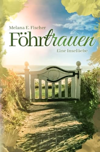 Föhrtrauen Eine Inselliebe (Föhr Reihe)