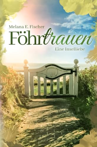 Föhrtrauen Eine Inselliebe (Föhr Reihe) von epubli