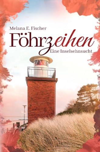 Föhrzeihen Eine Inselsehnsucht (Föhr Reihe)