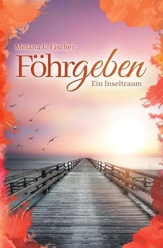 Föhr Reihe: Föhrgeben Ein Inseltraum Föhr Reihe: Föhrgeben Ein Inseltraum