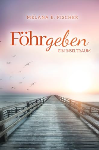 Föhrgeben Ein Inseltraum: DE (Föhr Reihe) von epubli