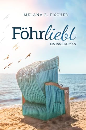 Föhrliebt Ein Inselroman: DE (Föhr Reihe) von epubli