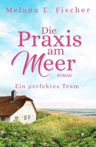 Die Praxis am Meer - Ein perfektes Team: DE (Praxis–am–Meer–Reihe)