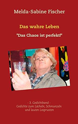 Das wahre Leben: "Das Chaos ist perfekt" von Books on Demand GmbH