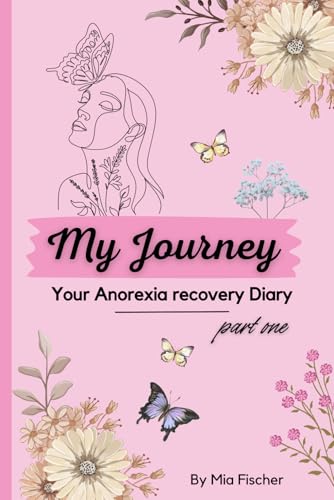 Your Anorexia Recovery Diary: Eating Disorder Journal / ED recovery / Food tracking, mood and thoughts, coloring and activity pages (Eating Disorder Recovery Diaries) von Independently published