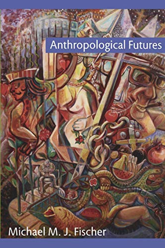 Anthropological Futures (Experimental Futures) von Duke University Press
