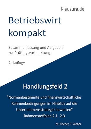 Betriebswirt kompakt Handlungsfeld 2.1-2.3: Geprüfte Betriebswirte IHK von BoD – Books on Demand
