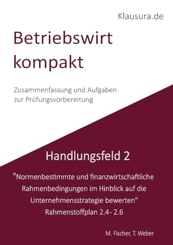 Betriebswirt kompakt Handlungsfeld 2.4-2.6: Geprüfte Betriebswirte IHK von BoD – Books on Demand