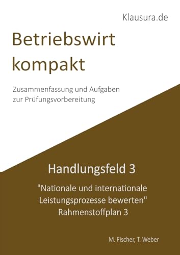 Betriebswirt kompakt Handlungsfeld 3: Geprüfte Betriebswirte IHK von BoD – Books on Demand