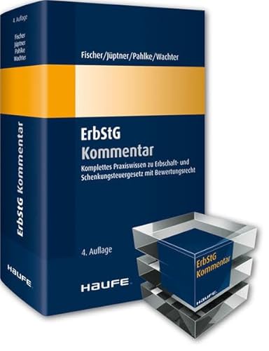 ErbStG Kommentar: Komplettes Praxiswissen zur Erbschaftsteuer und Schenkungsteuer mit Bewertungsrecht