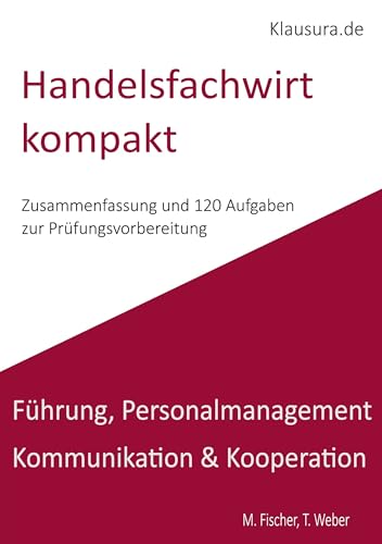 Handelsfachwirt kompakt: Führung, Personalmanagement, Kommunikation & Kooperation von BoD – Books on Demand