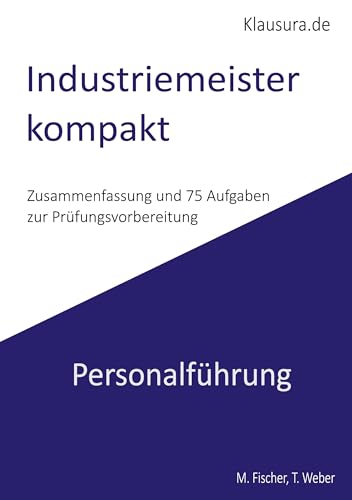 Industriemeister Kompakt Personalführung: Geprüfte Industriemeister IHK von BoD – Books on Demand