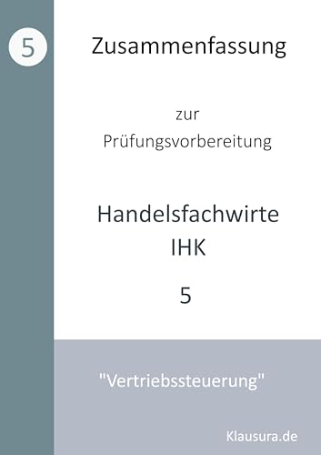 Zusammenfassung zur Prüfungsvorbereitung Handelsfachwirte IHK: Vertriebssteuerung von Book on Demand
