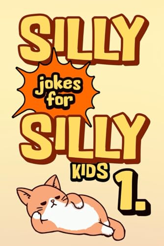 Silly Jokes for Silly Kids: Big book of jokes for Kids age 8-12 with Funny illustrations for better mood. von Independently published