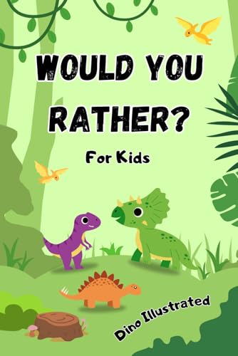 Would You Rather for Kids: Challenging Questions and Scenarios for Kids age 5-12 / Fun Game for the Whole Family von Independently published