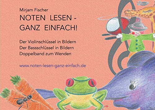 Noten lesen - ganz einfach! Doppelband zum Wenden: Der Violinschlüssel in Bildern - Der Bassschlüssel in Bildern - Doppelband zum Wenden von Books on Demand GmbH