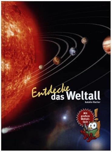 Entdecke das Weltall (Entdecke - Die Reihe mit der Eule: Kindersachbuchreihe) von NTV Natur und Tier-Verlag