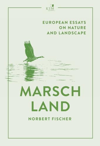 Marschland: European Essays on Nature and Landscape von KJM Buchverlag