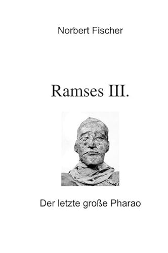 Ramses III.: Der letzte große Pharao