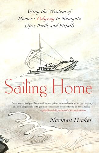 Sailing Home: Using the Wisdom of Homer's Odyssey to Navigate Life's Perils and Pitfalls Sailing Home: Using the Wisdom of Homer's Odyssey to Navigate Life's Perils and Pitfalls von North Atlantic Books