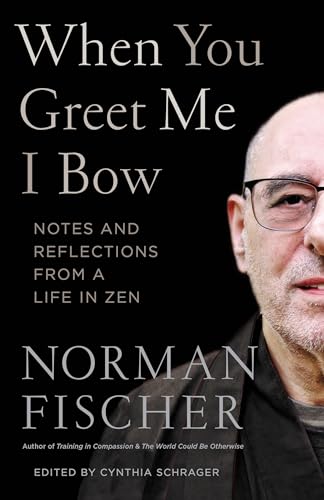 When You Greet Me I Bow: Notes and Reflections from a Life in Zen von Shambhala