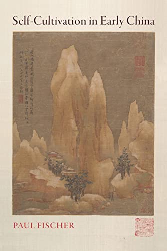 Self-Cultivation in Early China (SUNY in Chinese Philosophy and Culture)