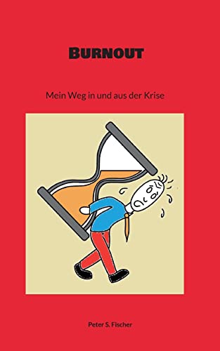 Burnout: Mein Weg in und aus der Krise von Books on Demand