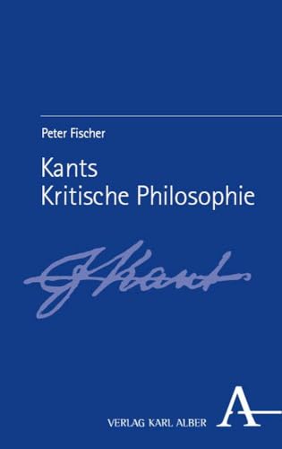 Kants Kritische Philosophie von Verlag Karl Alber