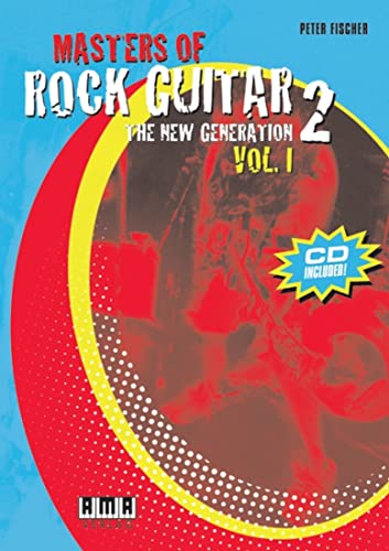 Masters Of Rock Guitar 2 - Vol. I: The New Generation Masters Of Rock Guitar 2 - Vol. I: The New Generation